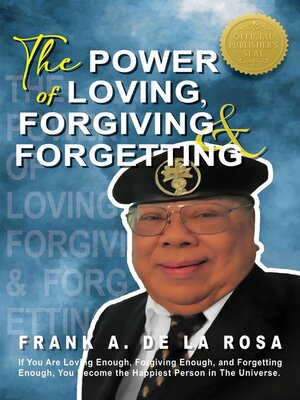 cover image of The Power of Loving, Forgiving, & Forgetting